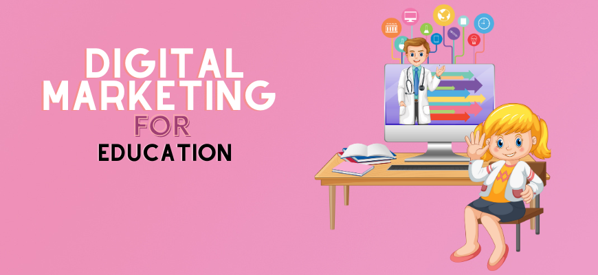 Digital Marketing for Education Sectors